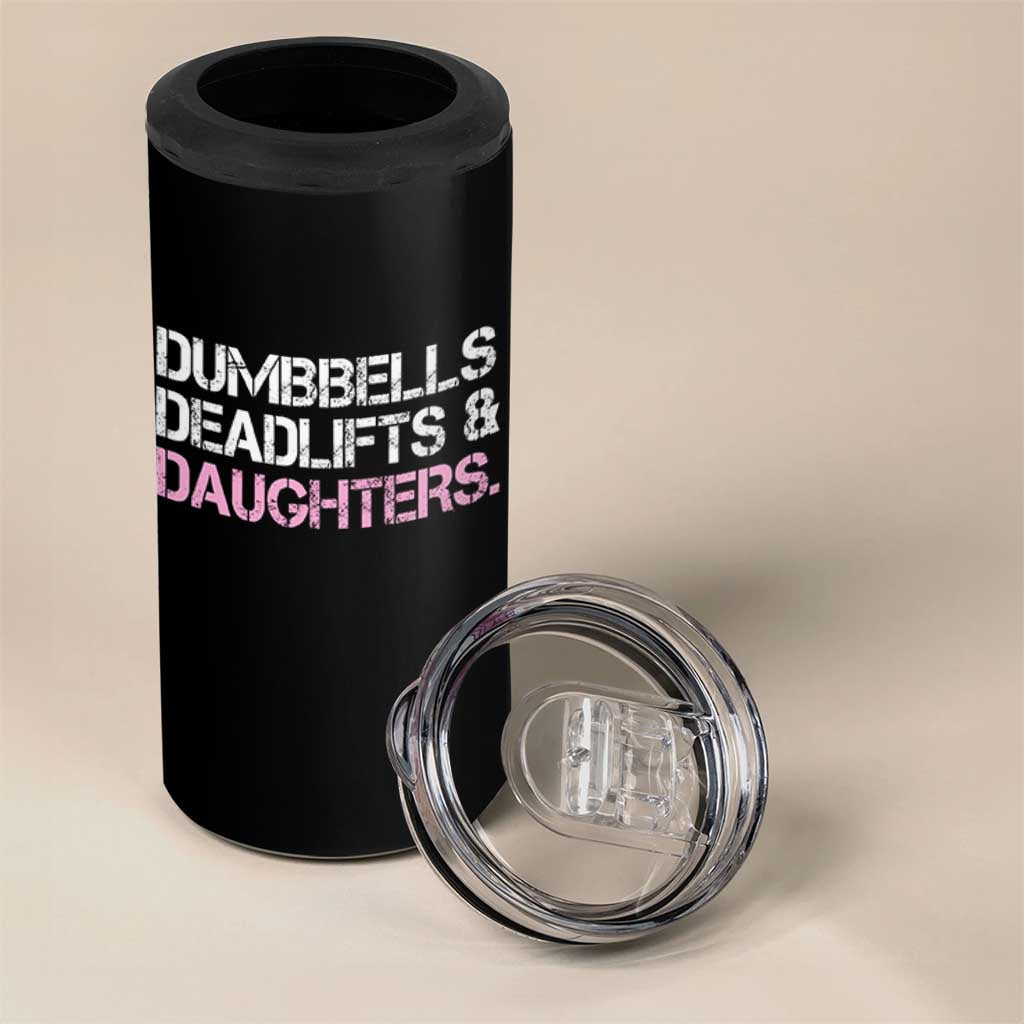 Dumbbells Deadlifts And Daughters 4 in 1 Can Cooler Tumbler Funny Gym Girl Dad