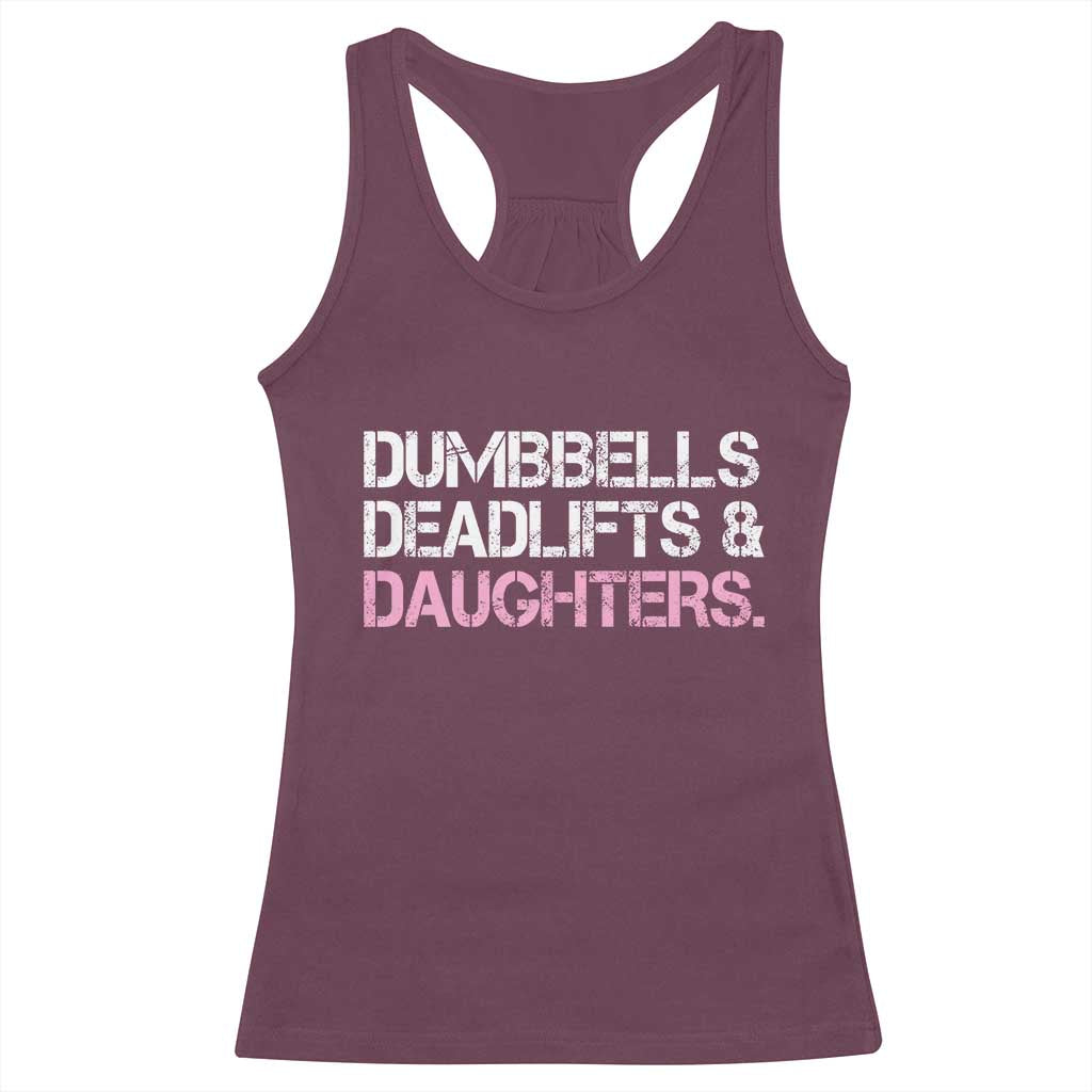 Dumbbells Deadlifts And Daughters Racerback Tank Top Funny Gym Girl Dad