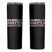 Dumbbells Deadlifts And Daughters Skinny Tumbler Funny Gym Girl Dad