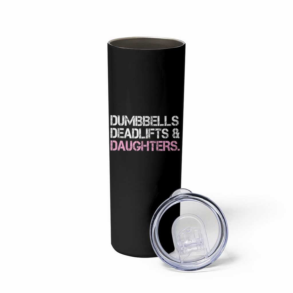 Dumbbells Deadlifts And Daughters Skinny Tumbler Funny Gym Girl Dad