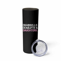 Dumbbells Deadlifts And Daughters Skinny Tumbler Funny Gym Girl Dad