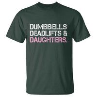 Dumbbells Deadlifts And Daughters T Shirt Funny Gym Girl Dad