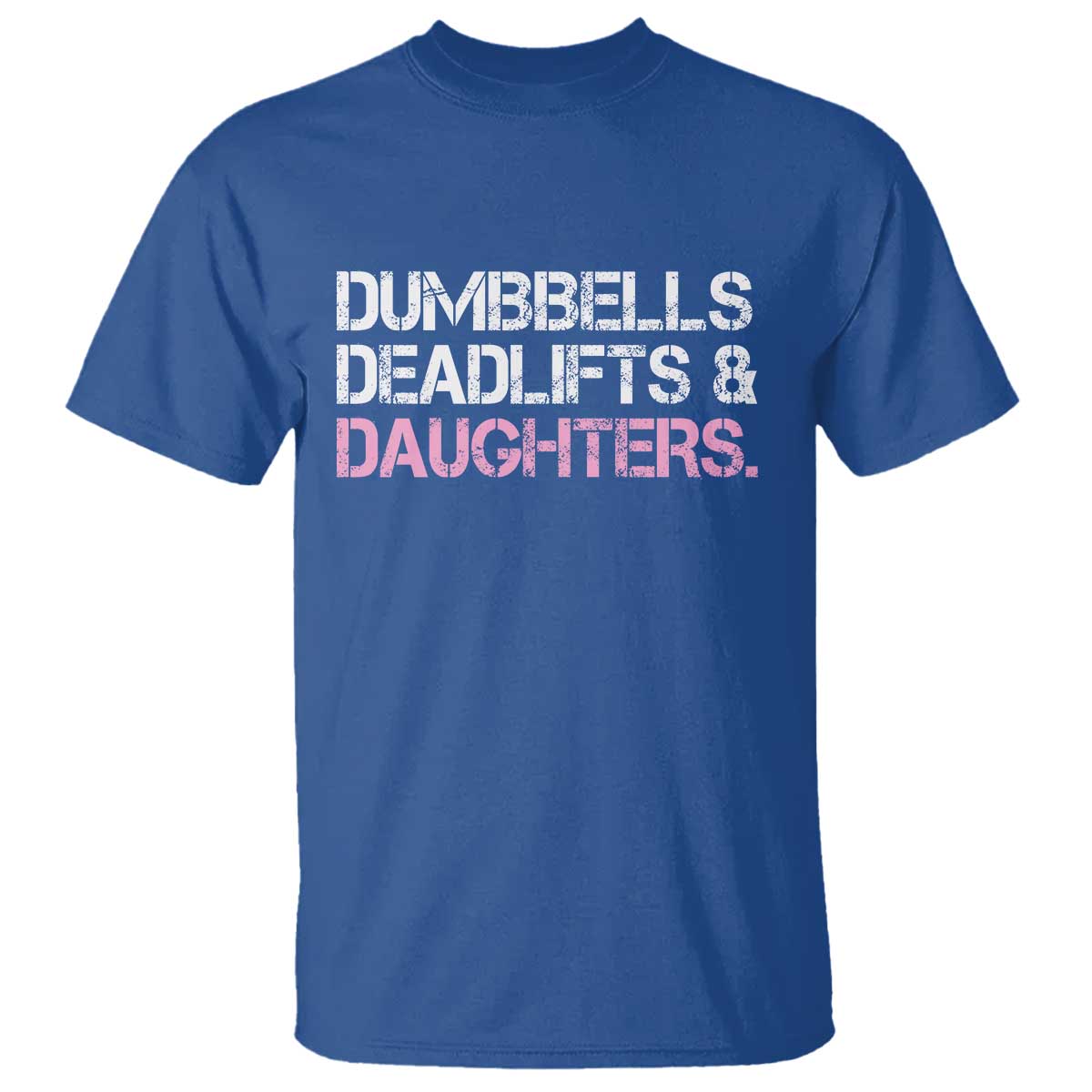 Dumbbells Deadlifts And Daughters T Shirt Funny Gym Girl Dad