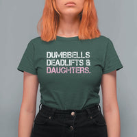 Dumbbells Deadlifts And Daughters T Shirt For Women Funny Gym Girl Dad