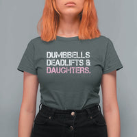 Dumbbells Deadlifts And Daughters T Shirt For Women Funny Gym Girl Dad