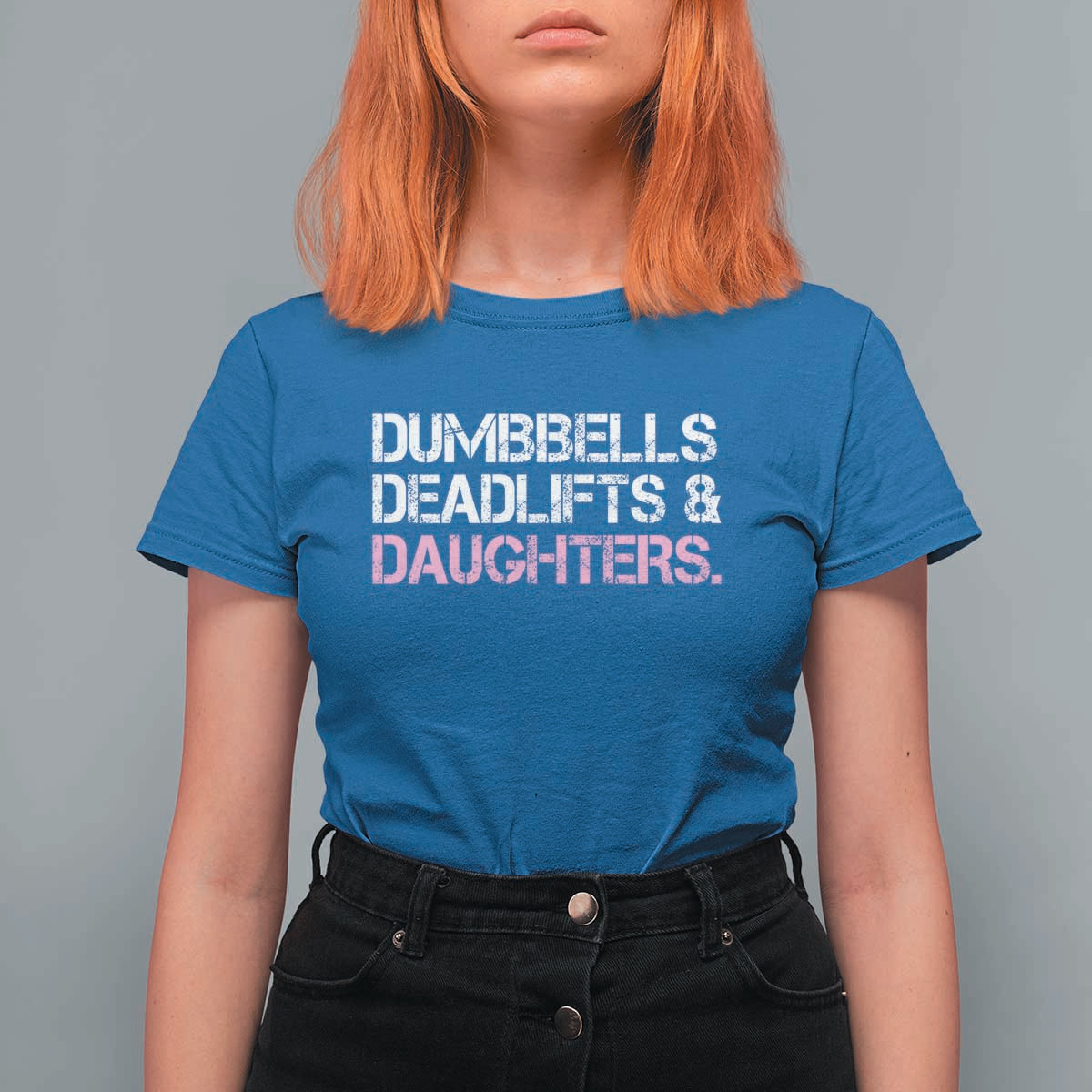 Dumbbells Deadlifts And Daughters T Shirt For Women Funny Gym Girl Dad