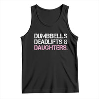 Dumbbells Deadlifts And Daughters Tank Top Funny Gym Girl Dad