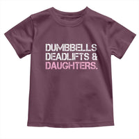 Dumbbells Deadlifts And Daughters Toddler T Shirt Funny Gym Girl Dad