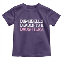 Dumbbells Deadlifts And Daughters Toddler T Shirt Funny Gym Girl Dad