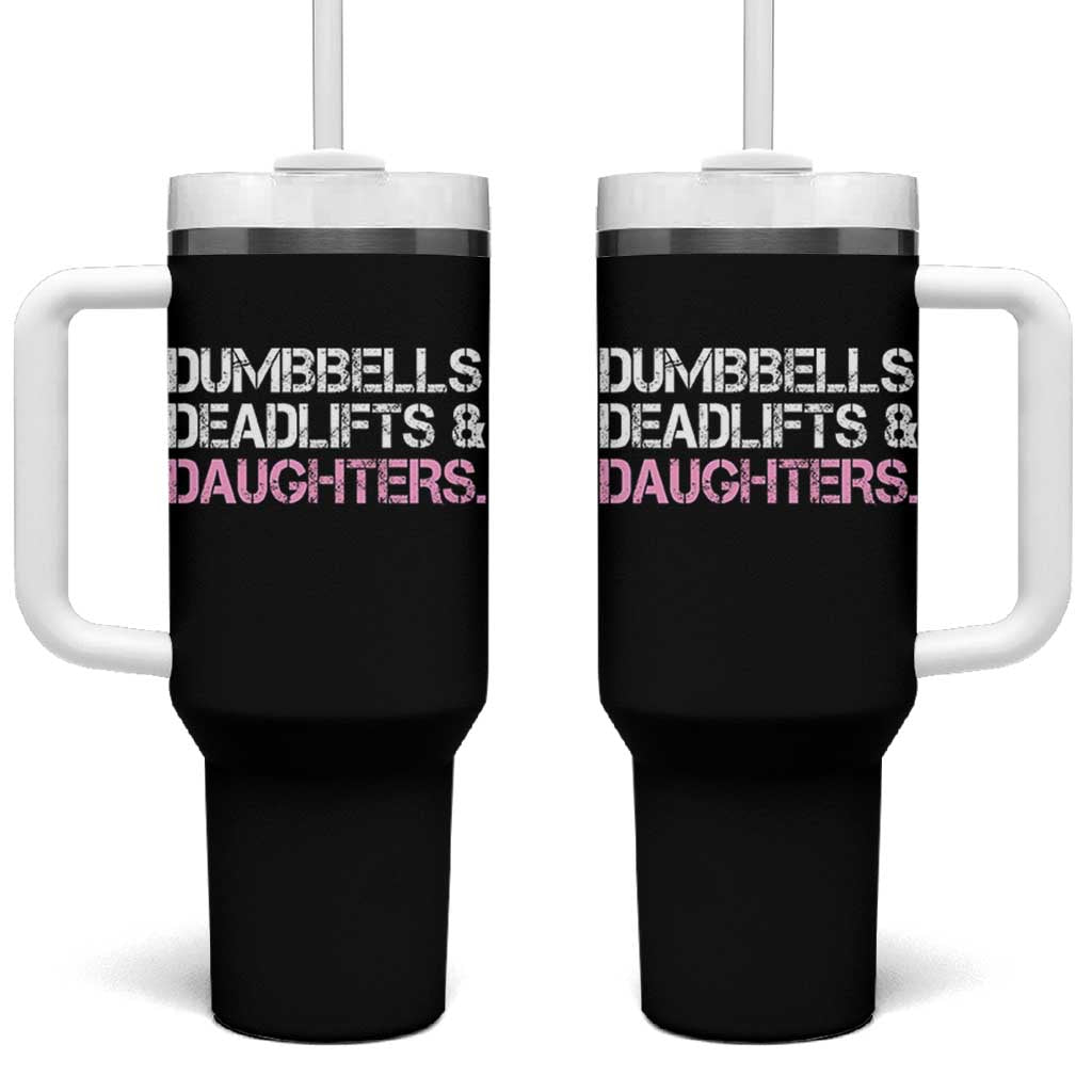 Dumbbells Deadlifts And Daughters Tumbler With Handle Funny Gym Girl Dad