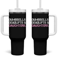 Dumbbells Deadlifts And Daughters Tumbler With Handle Funny Gym Girl Dad