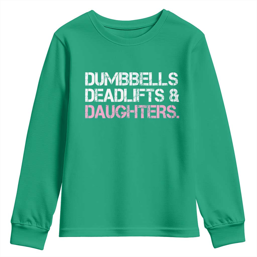 Dumbbells Deadlifts And Daughters Youth Sweatshirt Funny Gym Girl Dad