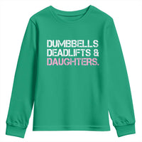 Dumbbells Deadlifts And Daughters Youth Sweatshirt Funny Gym Girl Dad