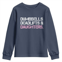 Dumbbells Deadlifts And Daughters Youth Sweatshirt Funny Gym Girl Dad