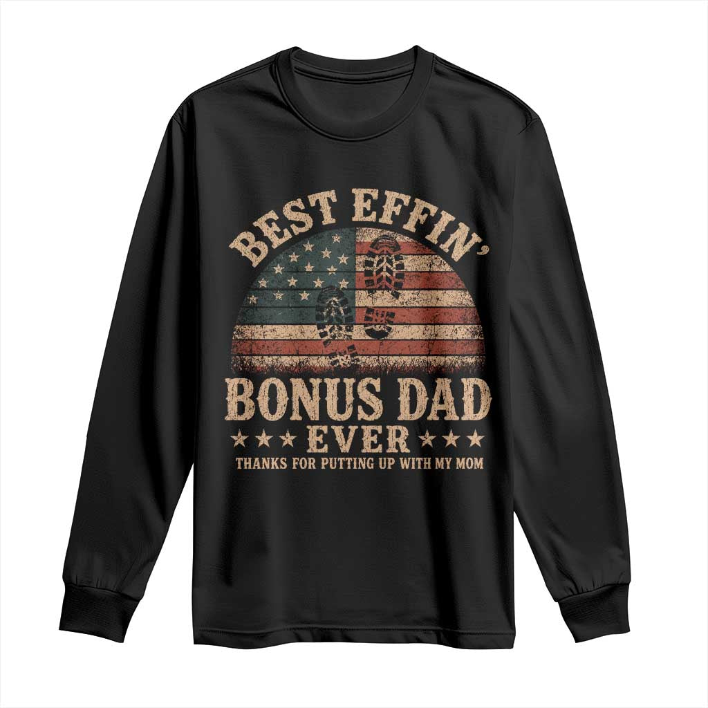 Best Effin Bonus Dad Ever Long Sleeve Shirt Step Dad American Flag Father's Day Gifts