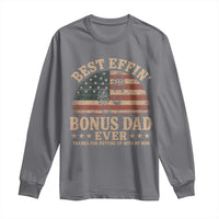 Best Effin Bonus Dad Ever Long Sleeve Shirt Step Dad American Flag Father's Day Gifts