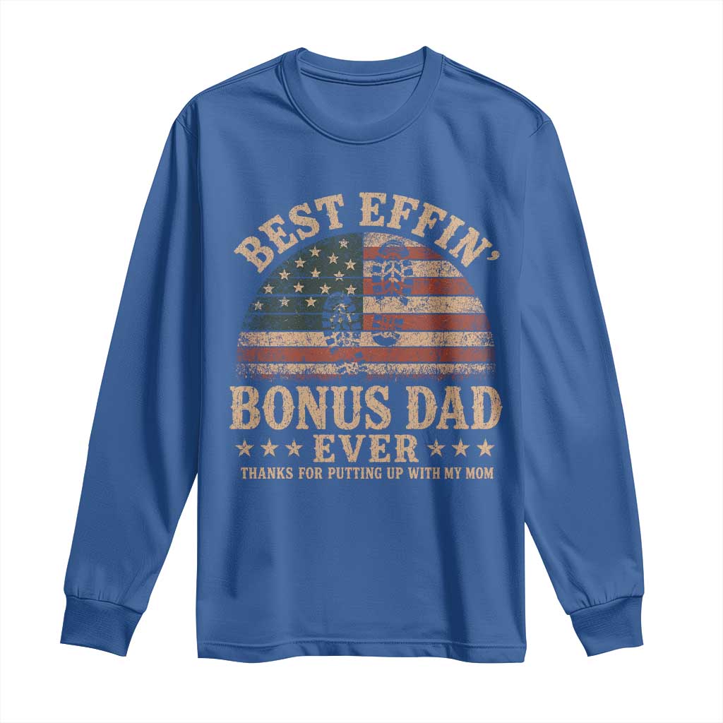 Best Effin Bonus Dad Ever Long Sleeve Shirt Step Dad American Flag Father's Day Gifts