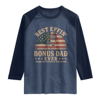 Best Effin Bonus Dad Ever Raglan Shirt Step Dad American Flag Father's Day Gifts