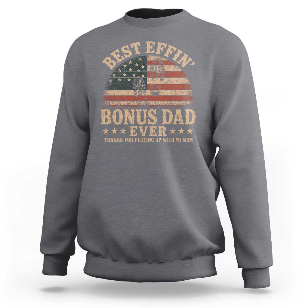 Best Effin Bonus Dad Ever Sweatshirt Step Dad American Flag Father's Day Gifts
