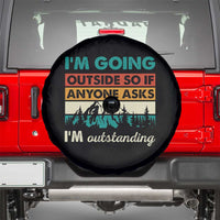 Funny I m Going Outside So If Anyone Asks I m Outstanding Spare Tire Cover Hiking Camping - Wonder Print Shop
