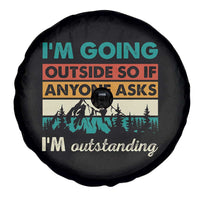Funny I m Going Outside So If Anyone Asks I m Outstanding Spare Tire Cover Hiking Camping - Wonder Print Shop