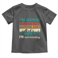 Funny I m Going Outside So If Anyone Asks I m Outstanding Toddler T Shirt Hiking Camping - Wonder Print Shop