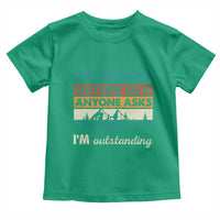 Funny I m Going Outside So If Anyone Asks I m Outstanding Toddler T Shirt Hiking Camping - Wonder Print Shop