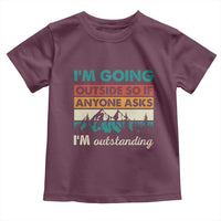Funny I m Going Outside So If Anyone Asks I m Outstanding Toddler T Shirt Hiking Camping - Wonder Print Shop