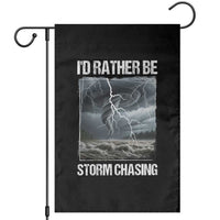 Funny I Would Rather Be Storm Chasing Garden Flag Storm Tornado Lover - Wonder Print Shop