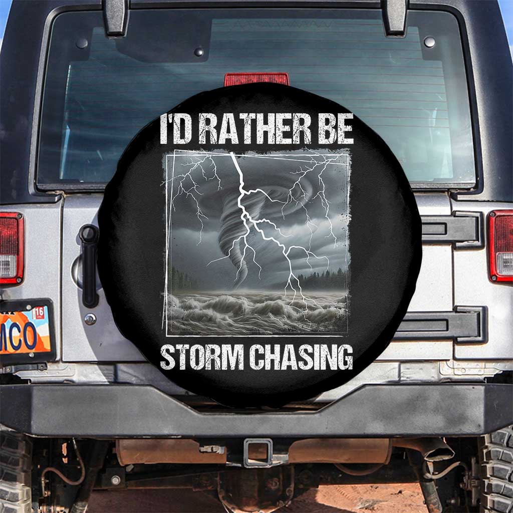 Funny I Would Rather Be Storm Chasing Spare Tire Cover Storm Tornado Lover - Wonder Print Shop