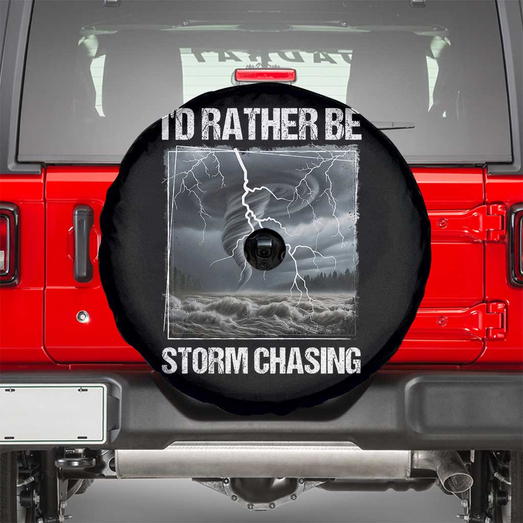 Funny I Would Rather Be Storm Chasing Spare Tire Cover Storm Tornado Lover - Wonder Print Shop