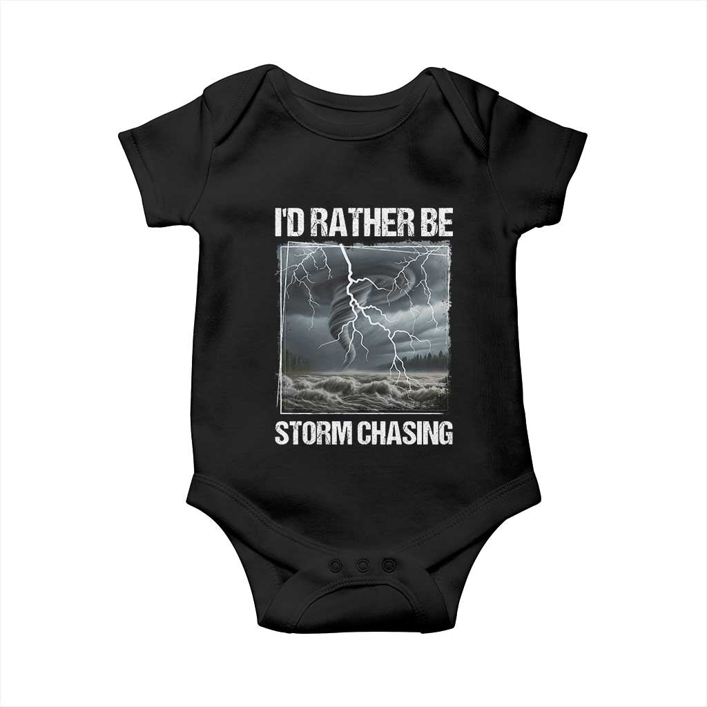 Funny I Would Rather Be Storm Chasing Baby Onesie Storm Tornado Lover - Wonder Print Shop
