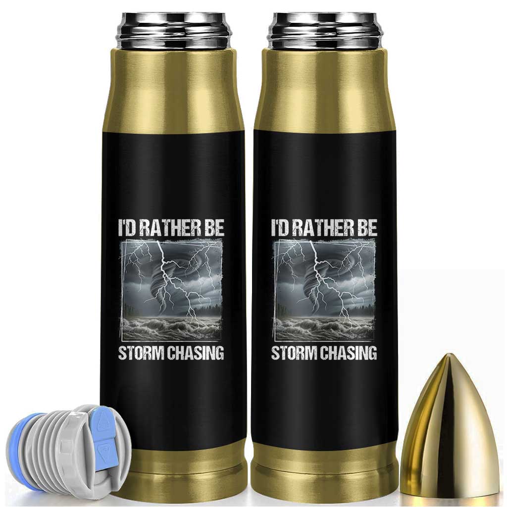 Funny I Would Rather Be Storm Chasing Bullet Tumbler Storm Tornado Lover - Wonder Print Shop