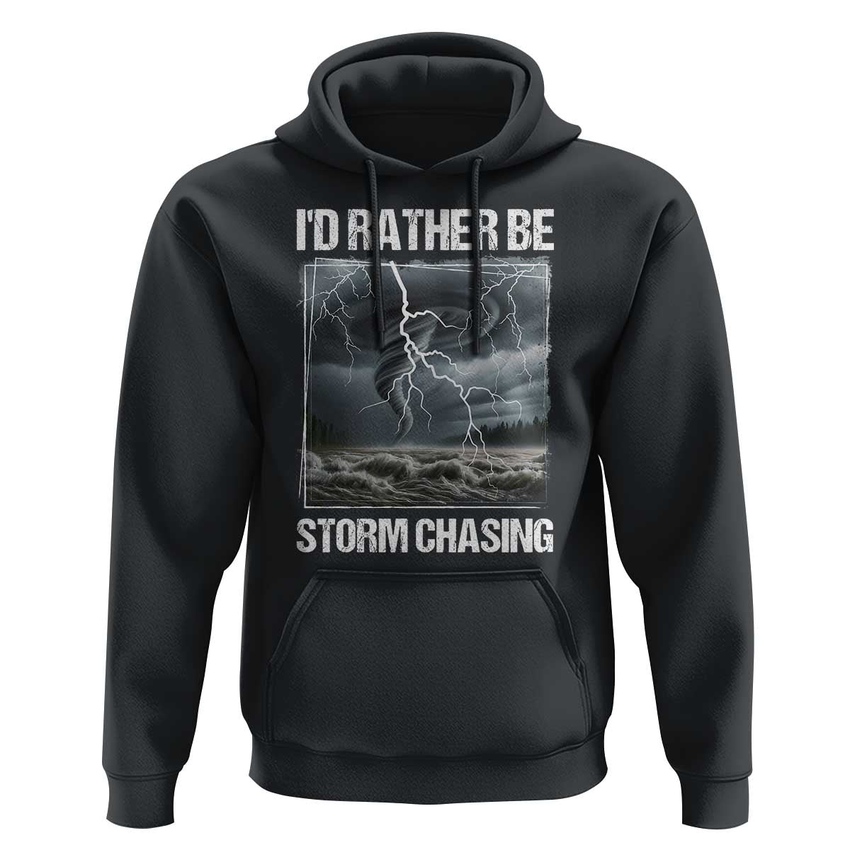 Funny I Would Rather Be Storm Chasing Hoodie Storm Tornado Lover - Wonder Print Shop