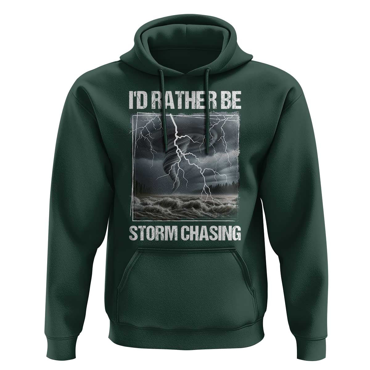 Funny I Would Rather Be Storm Chasing Hoodie Storm Tornado Lover - Wonder Print Shop