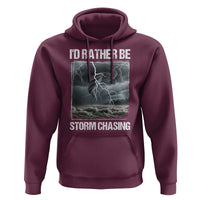 Funny I Would Rather Be Storm Chasing Hoodie Storm Tornado Lover - Wonder Print Shop
