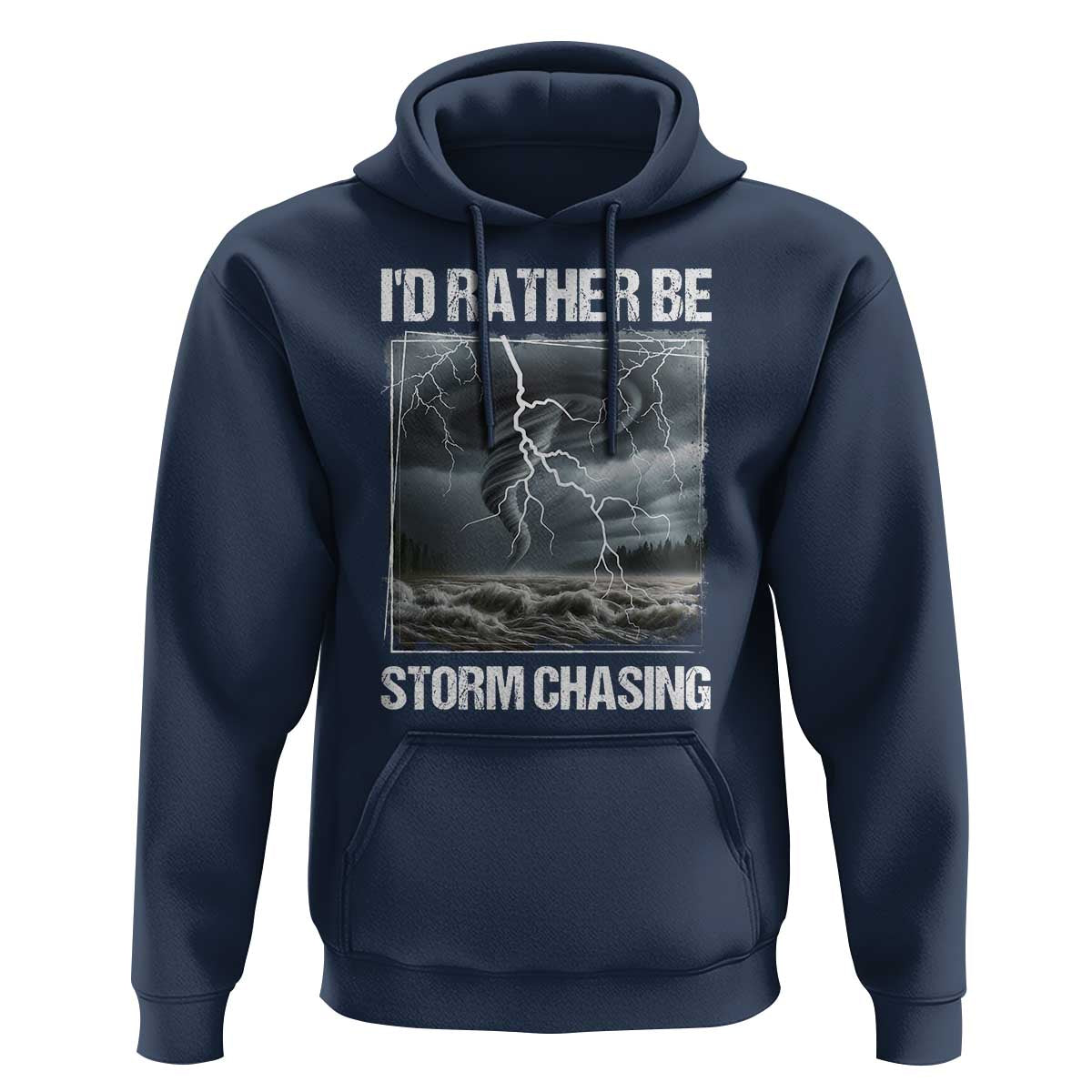 Funny I Would Rather Be Storm Chasing Hoodie Storm Tornado Lover - Wonder Print Shop