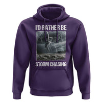 Funny I Would Rather Be Storm Chasing Hoodie Storm Tornado Lover - Wonder Print Shop
