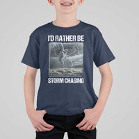 Funny I Would Rather Be Storm Chasing T Shirt For Kid Storm Tornado Lover - Wonder Print Shop