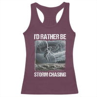 Funny I Would Rather Be Storm Chasing Racerback Tank Top Storm Tornado Lover - Wonder Print Shop
