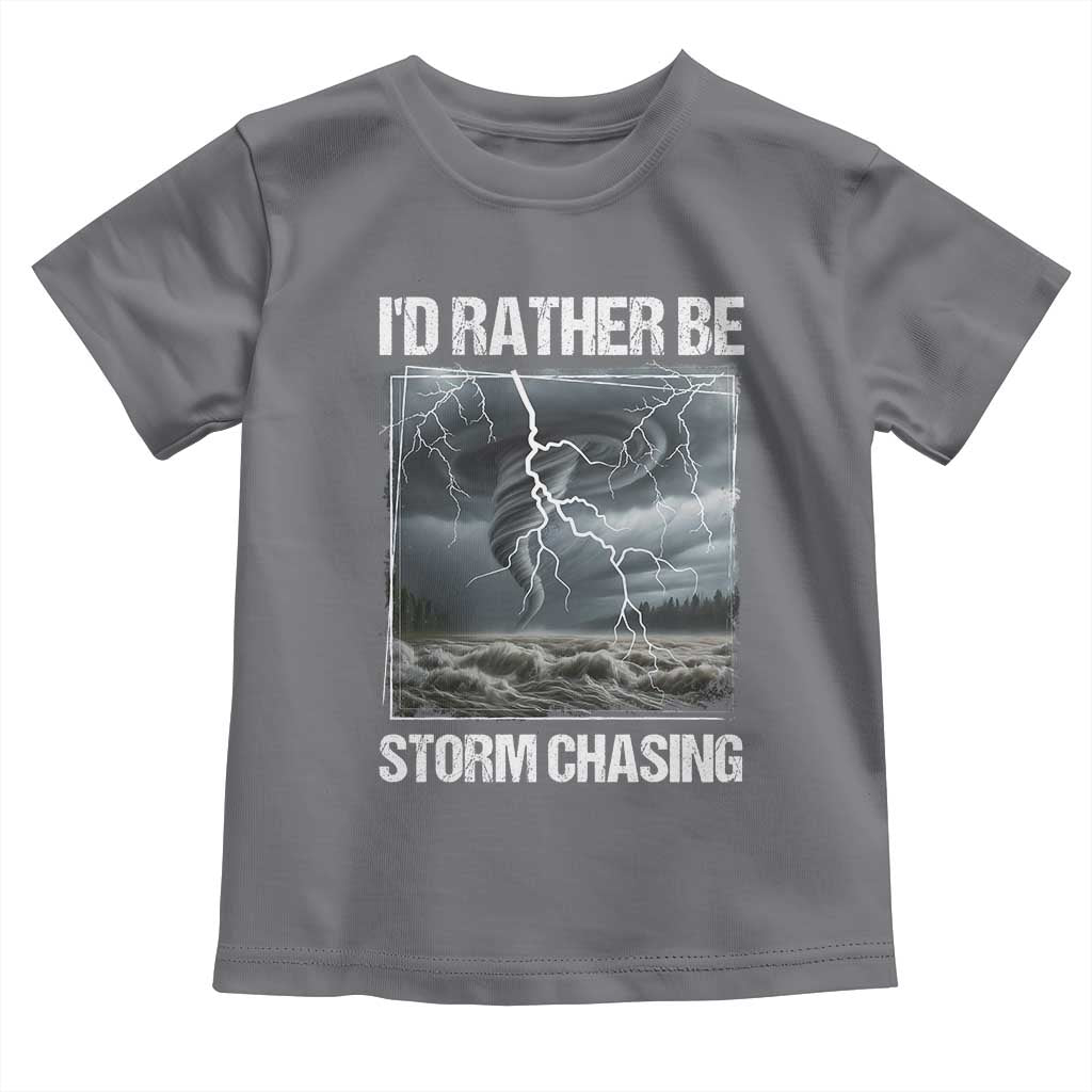 Funny I Would Rather Be Storm Chasing Toddler T Shirt Storm Tornado Lover - Wonder Print Shop