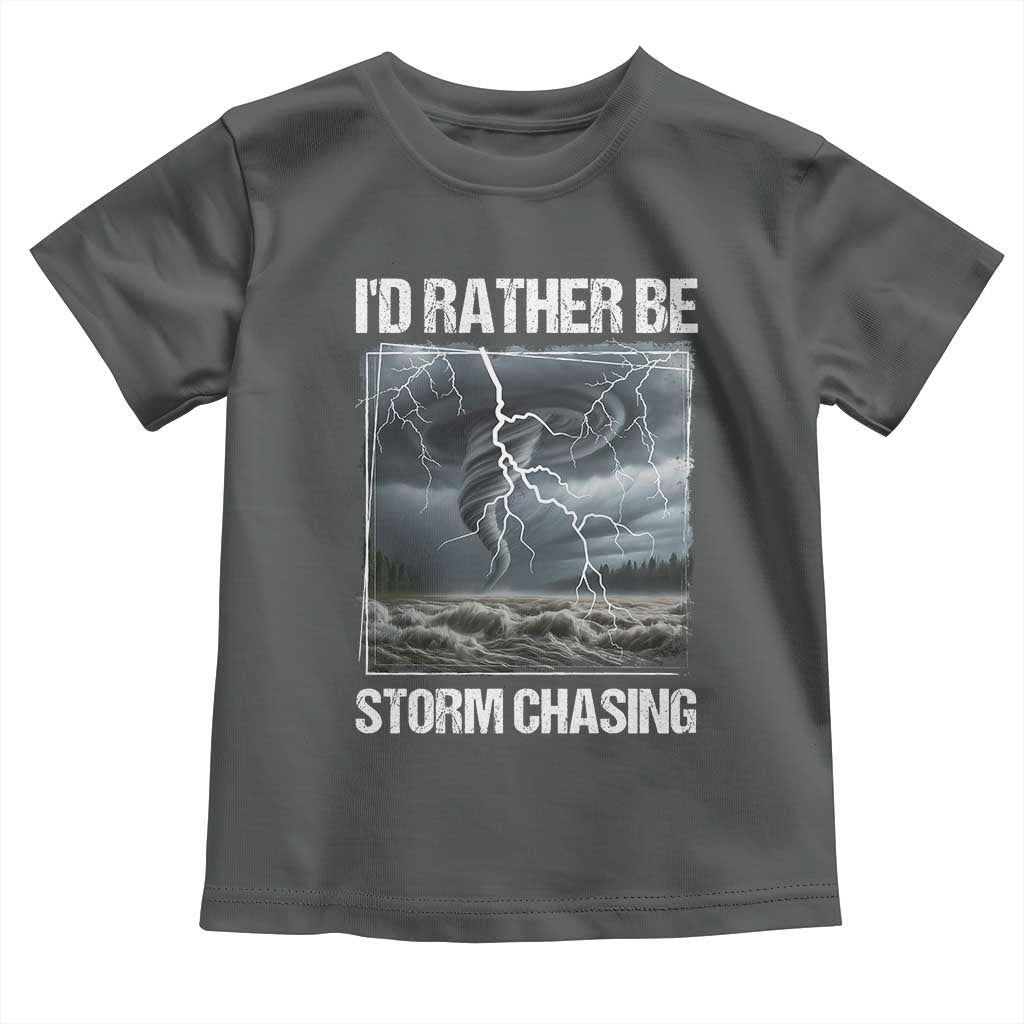 Funny I Would Rather Be Storm Chasing Toddler T Shirt Storm Tornado Lover - Wonder Print Shop