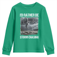 Funny I Would Rather Be Storm Chasing Youth Sweatshirt Storm Tornado Lover - Wonder Print Shop
