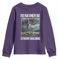 Funny I Would Rather Be Storm Chasing Youth Sweatshirt Storm Tornado Lover - Wonder Print Shop