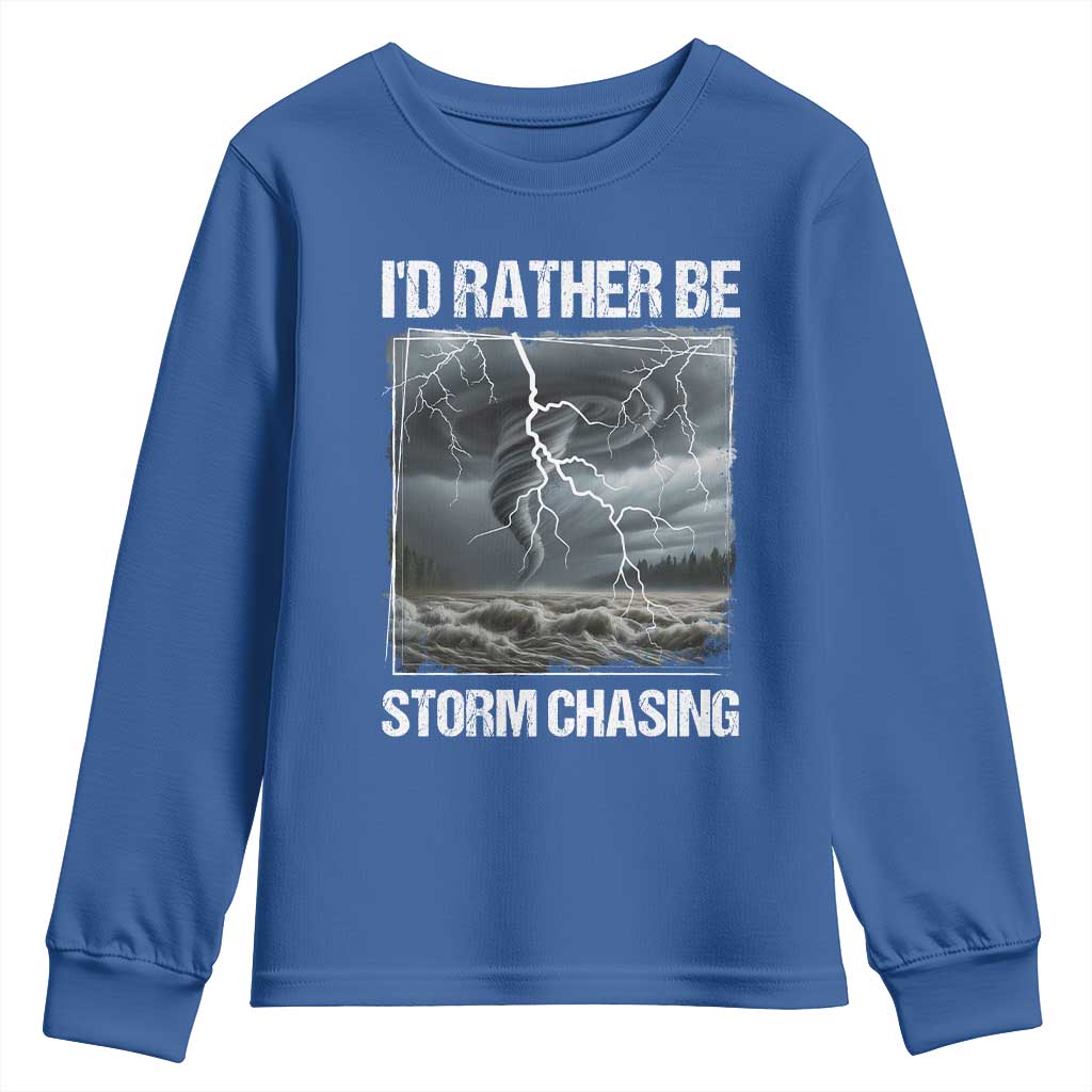 Funny I Would Rather Be Storm Chasing Youth Sweatshirt Storm Tornado Lover - Wonder Print Shop