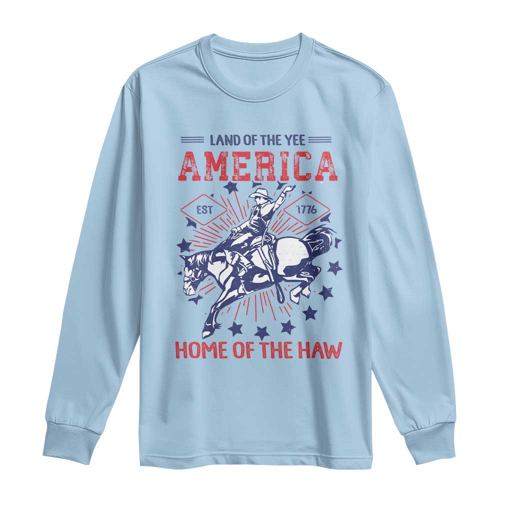 Funny 4th of July Western Cowboy Long Sleeve Shirt America Land Of The Yee Home Of The Haw - Wonder Print Shop