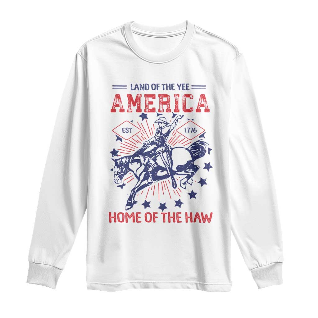 Funny 4th of July Western Cowboy Long Sleeve Shirt America Land Of The Yee Home Of The Haw - Wonder Print Shop