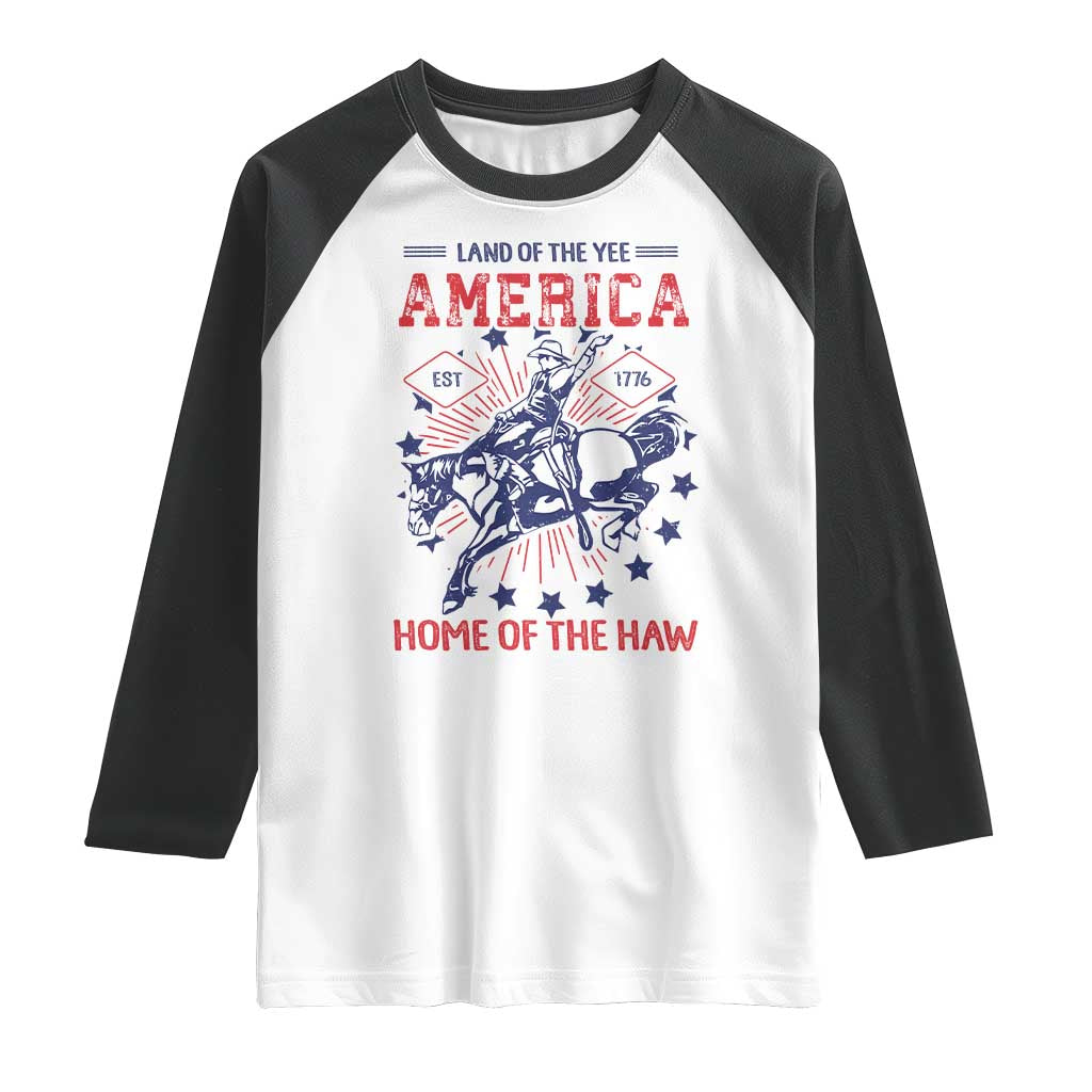 Funny 4th of July Western Cowboy Raglan Shirt America Land Of The Yee Home Of The Haw - Wonder Print Shop