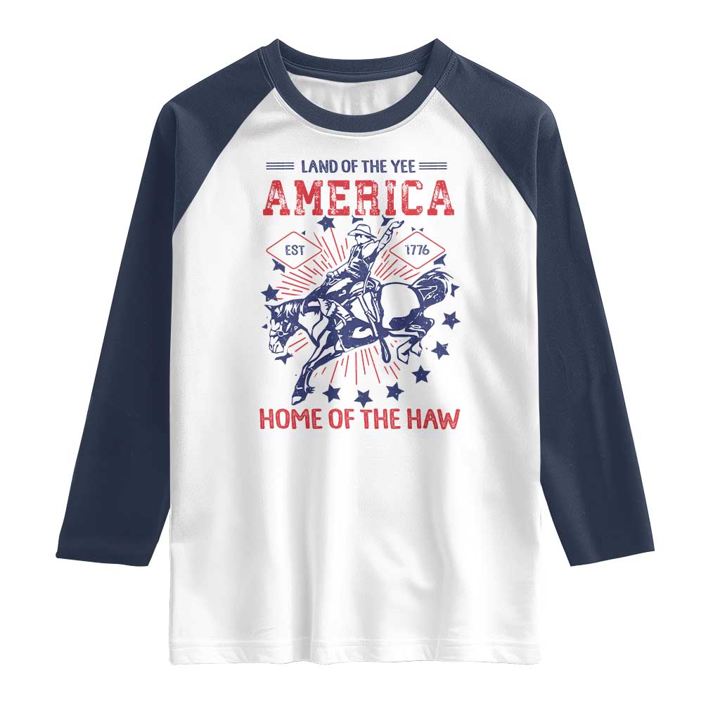 Funny 4th of July Western Cowboy Raglan Shirt America Land Of The Yee Home Of The Haw - Wonder Print Shop