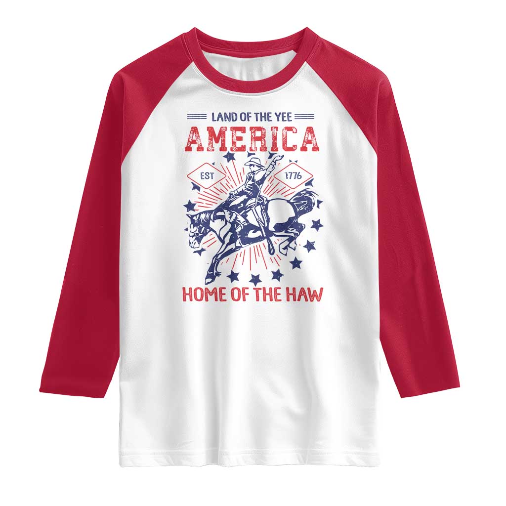 Funny 4th of July Western Cowboy Raglan Shirt America Land Of The Yee Home Of The Haw - Wonder Print Shop